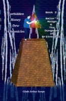Forbidden Honey Dew Chronicles, Book 2: Balor's Reign: The Dungeons of Britnoitula 1543981526 Book Cover