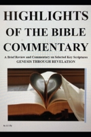Highlights of the Bible Commentary: A Brief Review and Commentary on Selected Key Scriptures 0578390035 Book Cover