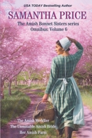 The Amish Bonnet Sisters series Omnibus: Volume 6: The Amish Meddler; The Unsuitable Amish Bride; Her Amish Farm B08R7GYWF5 Book Cover