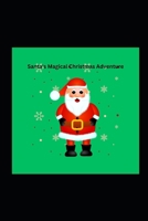 Santa's Magical Adventure B0DP3G9SQK Book Cover
