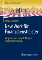 New Work für Finanzdienstleister: Wege zu einer zukunftsfähigen Unternehmenskultur (Edition Bankmagazin) 3658385065 Book Cover