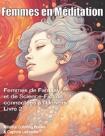 Femmes en Méditation: Femmes de fantasy et de science-fiction connectées à l'univers - Livre 2 B0C87KHSZH Book Cover