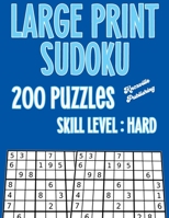 Large Print Sudoku 200 Puzzles Skill Level : Hard: Large Print Sudoku Books For Seniors With Large 40 point Font For Easy Reading And To Challenge Your Mind. B08GVCCX7Q Book Cover