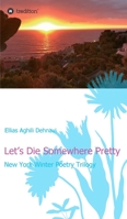 Let's Die Somewhere Pretty 334719716X Book Cover