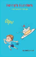 Benny's Blunders: A Comedy Of Mishaps B0DSCK3J7K Book Cover