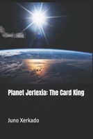 Planet Jerlexia: The Card King B0DR64VSPT Book Cover
