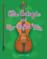 Miss Crabapple and Her Magical Violin 1641383275 Book Cover