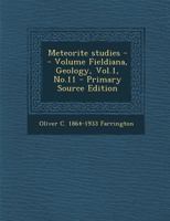 Meteorite Studies --; Volume Fieldiana, Geology, Vol.1, No.11 1293336092 Book Cover