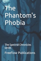 The Phantom's Phobia: The Spectral Chronicles series B0C9GFZ2JW Book Cover