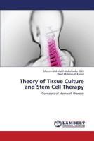 Theory of Tissue Culture and Stem Cell Therapy: Concepts of stem cell therapy 3659418625 Book Cover