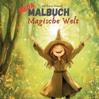 MEGA Malbuch Magische Welt: Über 50 fesselnde Motive aus der Welt der Hexen, Feen und Zauberer für Kinder ab 6 Jahren (German Edition) 3696363626 Book Cover