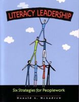 Literacy Leadership: Six Strategies For Peoplework 0872075567 Book Cover