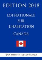 Loi nationale sur l'habitation (Canada) - Edition 2018 1985818736 Book Cover