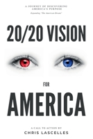 20/20 Vision for America : Discovering America's Purpose 1734731508 Book Cover