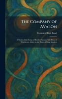 The Company of Avalon: A Study of the Script of Brother Symon, Sub-Prior of Winchester Abbey in the Time of King Stephen 1025563409 Book Cover