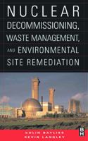 Nuclear Decommissioning, Waste Management, and Environmental Site Remediation 0750677449 Book Cover