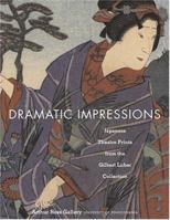 Dramatic Impressions: Japanese Theatre Prints from the Gilbert Luber Collection 0812219856 Book Cover