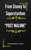 From Stoney to Superstardom: "Post-Malone” B0CQVLS4PQ Book Cover