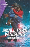 Small Town Vanishing 1335582258 Book Cover