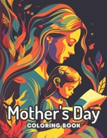 Mother's Day Coloring Book: A Delightful Mother's Day Coloring Book B0C9FXRWRF Book Cover