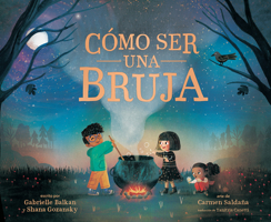 Cómo ser una bruja (How to Be a Witch Spanish Edition) B0DTG2LYKP Book Cover