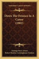 Down the Orinoco in a Canoe 9355345356 Book Cover