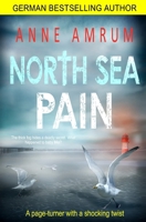 North Sea Pain: A page-turner with a shocking twist (North Sea Detectives) B0GSBSW8G4 Book Cover
