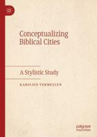 Conceptualizing Biblical Cities: A Stylistic Study 3030452697 Book Cover