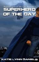 Superhero of the Day 0615986803 Book Cover