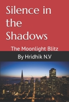 Silence in the Shadows: The Moonlight Blitz B0FJYJCZVG Book Cover