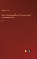 Materia Medica and Special Therapeutics of the New Remedies: Vol. 1 3385237238 Book Cover