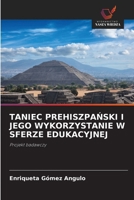 Taniec PrehiszpaNski I Jego Wykorzystanie W Sferze Edukacyjnej (Polish Edition) 6208874106 Book Cover