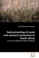 Subcontracting of work and workers' protection in South Africa 3639256883 Book Cover