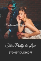 Too Pretty to Love: Preston and Margot B0BT76LPP2 Book Cover