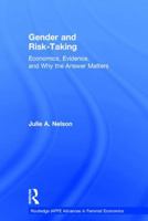 Gender and Risk-Taking: Economics, Evidence, and Why the Answer Matters 1138284033 Book Cover