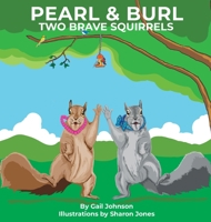Pearl & Burl: Two Brave Squirrels 1087861438 Book Cover