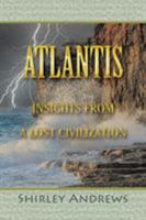 Atlantis: Insights from a Lost Civilization 156718023X Book Cover