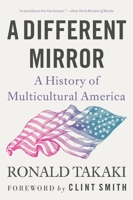 A Different Mirror: A History of Multicultural America (A Back Bay Book)