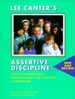 Lee Canter's Assertive Discipline: Positive Behavior Management for Today's Classroom 0939007452 Book Cover