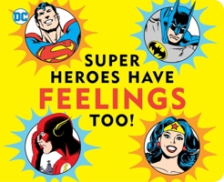 Super Heroes Have Feelings Too 1950587045 Book Cover