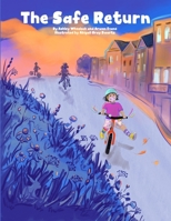 The Safe Return: Kids Wear Masks for a Safe Return to Fun 1733137483 Book Cover