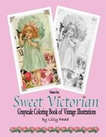 Sweet Victorian: Grayscale Coloring Book of Vintage Illustrations 153532032X Book Cover