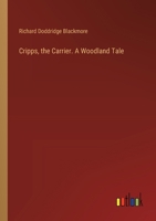 Cripps, the Carrier. A Woodland Tale 3385359686 Book Cover