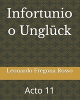 Infortunio o Unglück: Acto 11 (Spanish Edition) B0CM8V26CX Book Cover