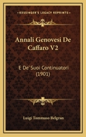 Annali Genovesi De Caffaro V2: E De' Suoi Continuatori (1901) 1168096804 Book Cover