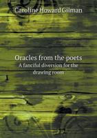 Oracles from the Poets a Fanciful Diversion for the Drawing Room 5518939051 Book Cover