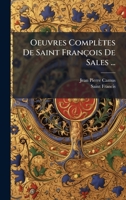 Oeuvres Complètes De Saint François De Sales ... (French Edition) 1023902524 Book Cover
