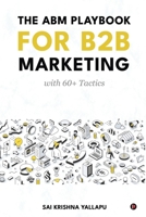 The ABM Playbook for B2B Marketing: with 60+ Tactics B0CH1DHJ6J Book Cover