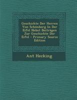 Geschichte Der Herren Von Sch�nberg in Der Eifel Nebst Beitr�gen Zur Geschichte Der Eifel 1295377616 Book Cover