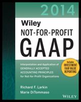 Wiley Not-For-Profit GAAP: Interpretation and Application of Generally Accepted Accounting Principles for Not-For-Profit Organizations 1118734300 Book Cover